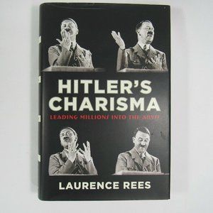 Hitler's Charisma: Leading Millions into the Abyss